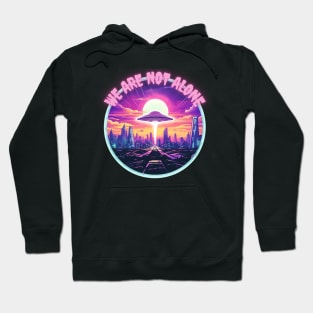 We Are Not Alone Hoodie